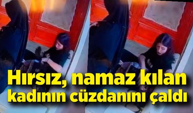 Namaz kılan kadının cüzdanını çaldı