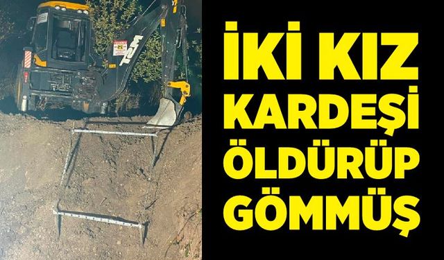 20 yıllık gizem çözüldü! Kız kardeşlerin cesedi bulundu