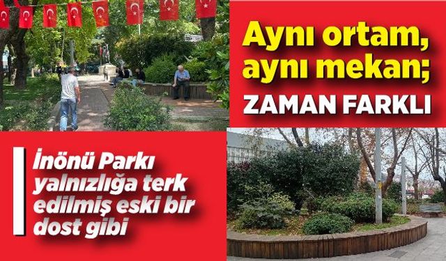 Aynı ortam, aynı mekan; Zaman değişik!