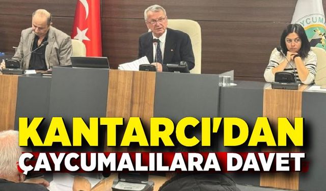 Bülent Kantarcı'dan Çaycumalılara Davet