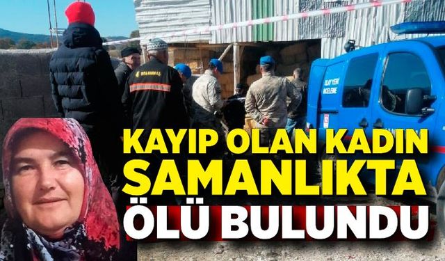 3 haftadır kayıp olan kadın samanlıkta ölü bulundu