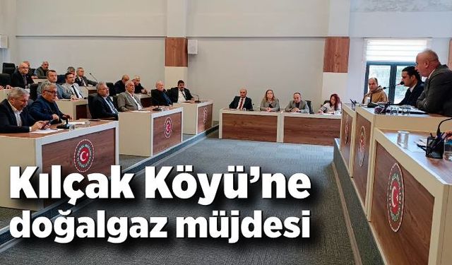 Kılçak Köyü’ne doğalgaz müjdesi