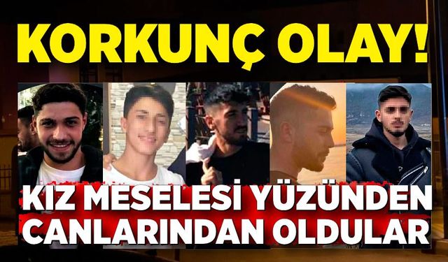 Korkunç olay: Kız meselesi yüzünden çıkan kavgada  gençler canından oldu