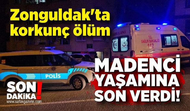 Zonguldak'ta korkunç ölüm: Madenci yaşamına son verdi!