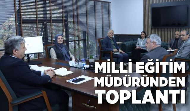 Milli Eğitim Müdüründen toplantı