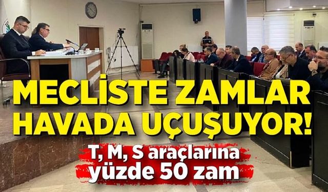 Belediye meclisinde zamlar havada uçuşuyor! T, M, S araçlarına yüzde 50 zam