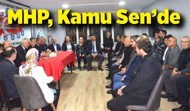 MHP'den, Kamu Sen’e ziyaret