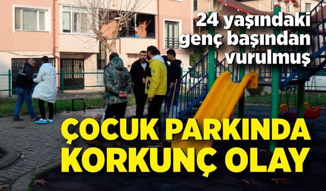 Çocuk parkında başından vurulmuş halde ölü bulundu