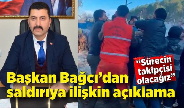 Başkan Bağcı’dan saldırıya ilişkin açıklama: “Sürecin takipçisi olacağız”