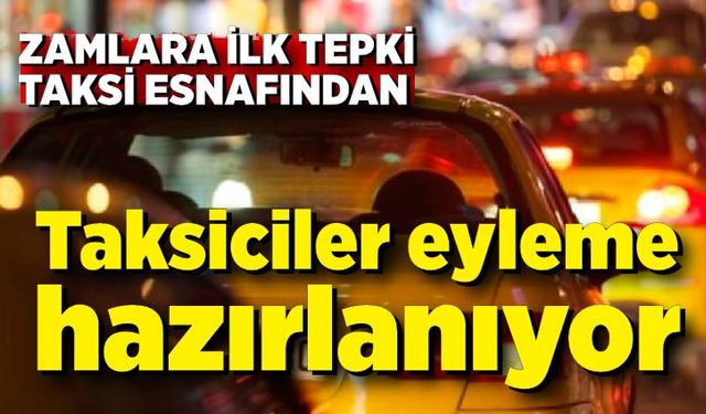 Taksiciler eyleme hazırlanıyor