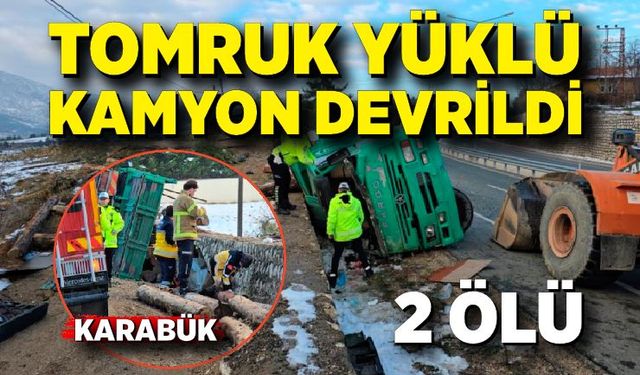 Tomruk yüklü kamyon devrildi: 2 ölü