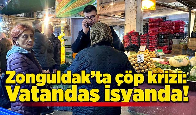 Zonguldak’ta çöp krizi: Vatandaş isyanda!