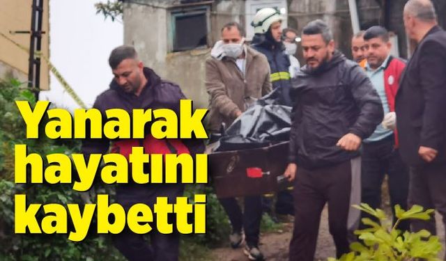 Yangında feci şekilde yanarak can verdi