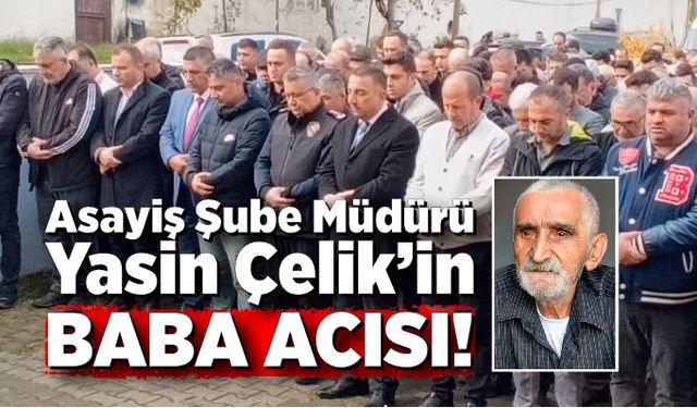 Asayiş Şube Müdürü Yasin Çelik’in acı günü: Ömer Çelik son yolculuğuna uğurlandı!