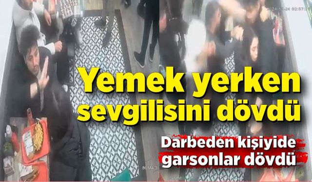 Sevgilisini darbeden kişiyi garsonlar tekme tokat dövdü