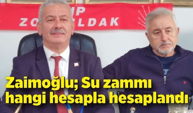 Osman Zaimoğlu; “Su zammı hangi hesapla hesaplandı”