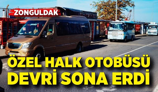 Zonguldak'ta Halk otobüsü devri sona erdi; Dolmuşlar seferlere başladı