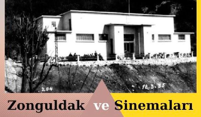 Zonguldak sinemaları anlatılacak