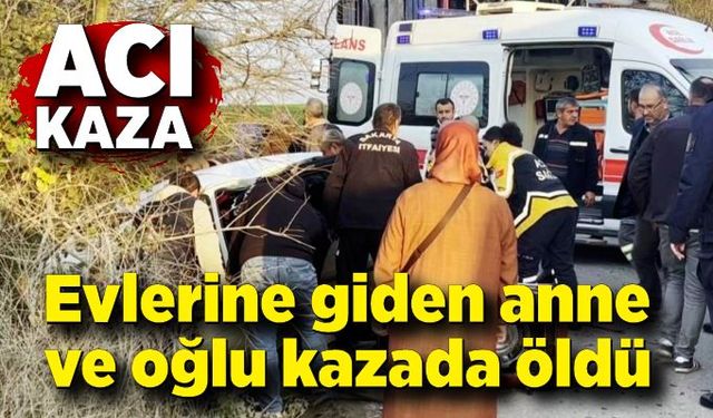 Feci kaza: Otomobil hurdaya döndü, anne ve oğlu hayatını kaybetti