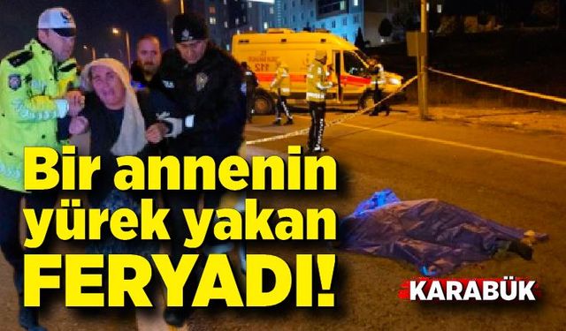 Bir annenin yürek yakan feryadı; Oğlu yolun karşısına geçemedi