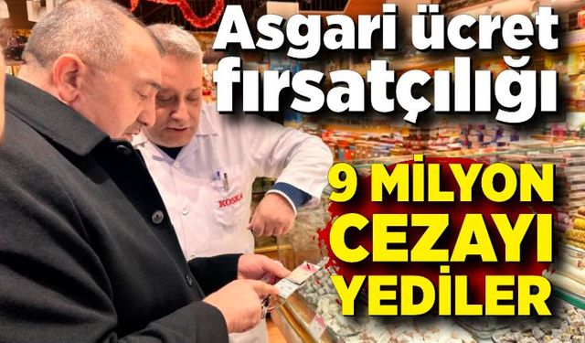 Fırsatçılık yaptılar, cezayı yediler