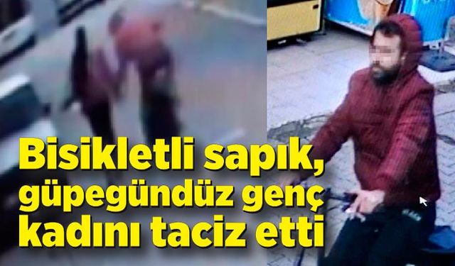 Bisikletli sapık, güpegündüz genç kadını taciz etti