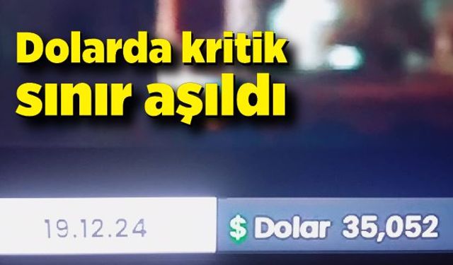 Dolarda kritik sınır aşıldı