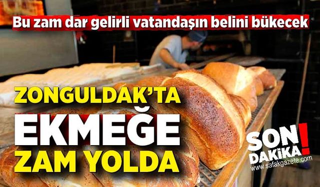 Zonguldak’ta ekmeğe zam yolda: Rapor bakanlığa gönderildi!