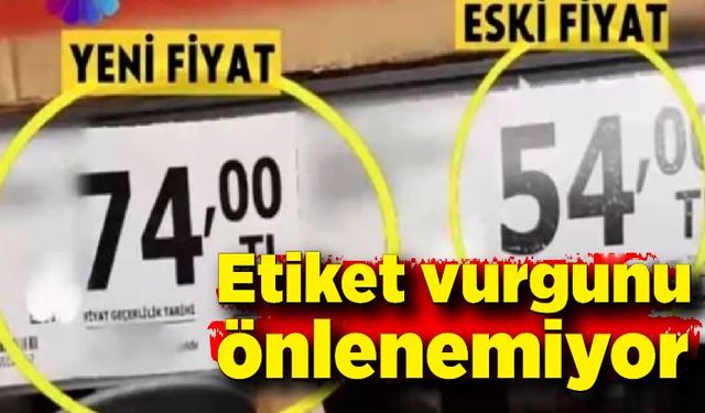 Etiket vurgunu önlenemiyor