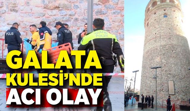 Galata Kulesi'nde acı olay! 19 yaşındaki genç dengesini kaybedip düştü