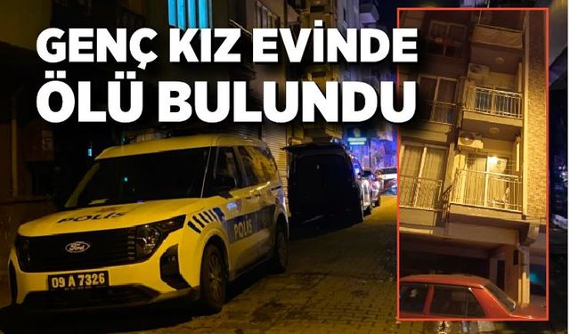 Genç kız evinde ölü bulundu