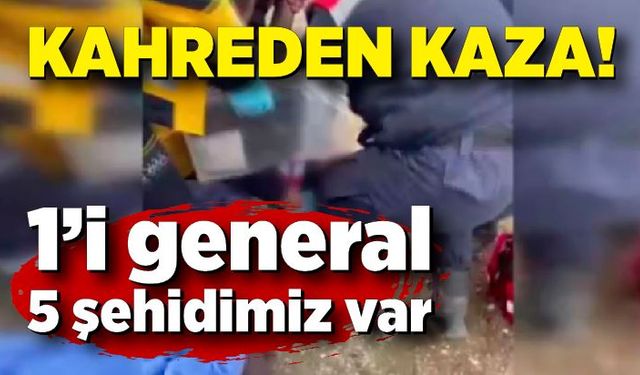 Kahreden kaza! Çok sayıda şehidimiz var