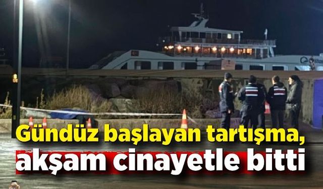 Gündüz başlayan tartışma, akşam cinayetle bitti