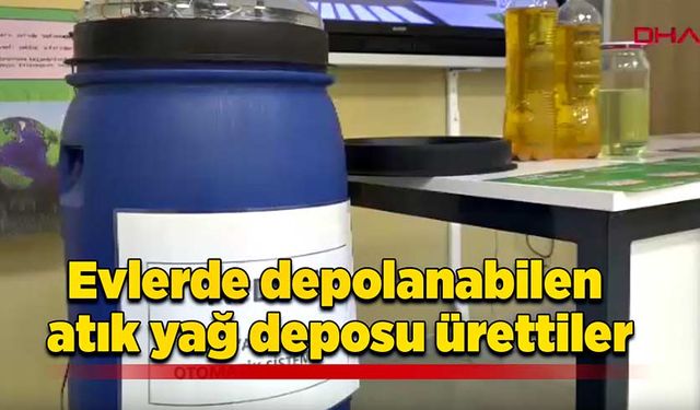 Evlerde depolanabilen atık yağ deposu ürettiler