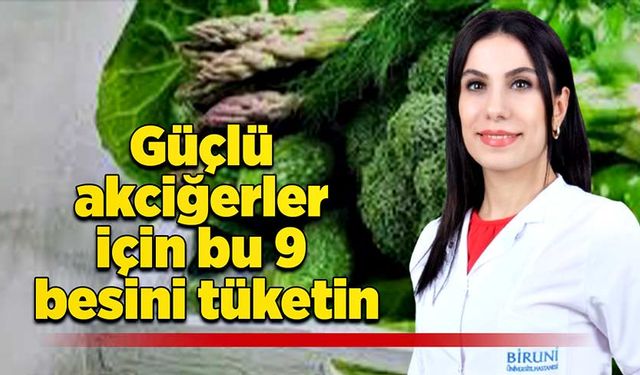 Güçlü akciğerler için bu 9 besini tüketin