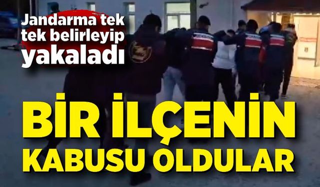 Bir ilçenin kabusu olan hırsızları jandarma tek tek belirleyip yakaladı