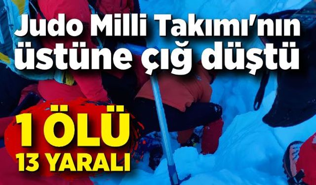 Palandöken Dağı'nda Judo Milli Takımı antrenman yaparken çığ düştü: 1 ölü, 3 yaralı