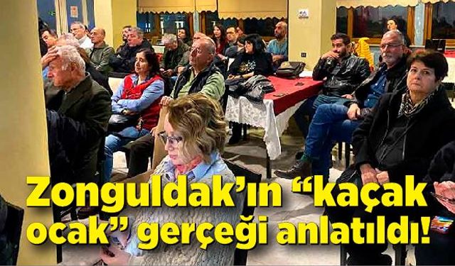 Zonguldak’ın “kaçak ocak” gerçeği anlatıldı!