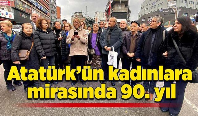 Atatürk’ün kadınlara mirasında 90. yıl