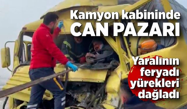 Kamyon kabininde can pazarı: Yaralının  “Ayağım” feryadı yürekleri dağladı