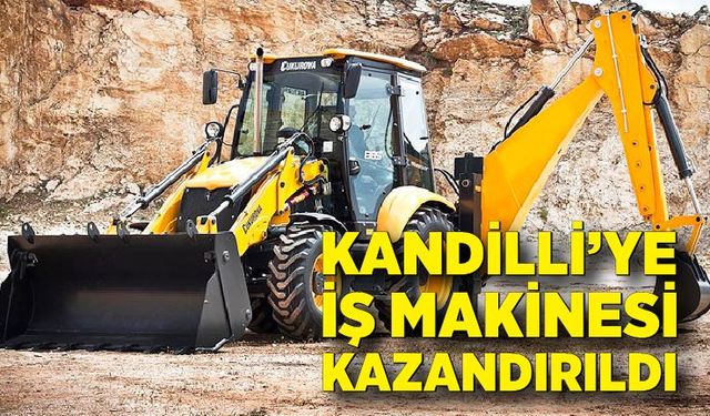 Kandilli’ye iş makinesi kazandırıldı