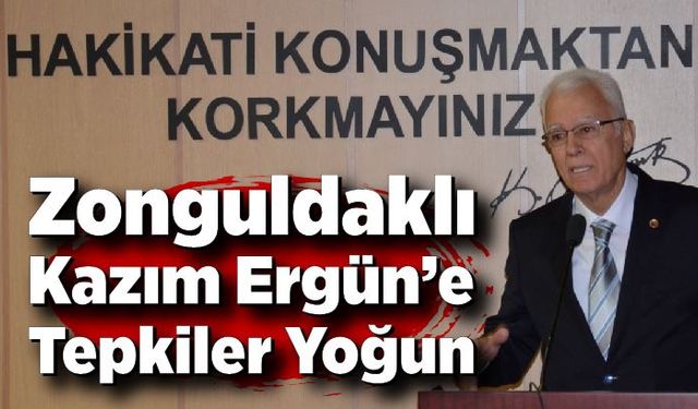 Zonguldaklı Kazım Ergün’e Tepkiler Yoğun