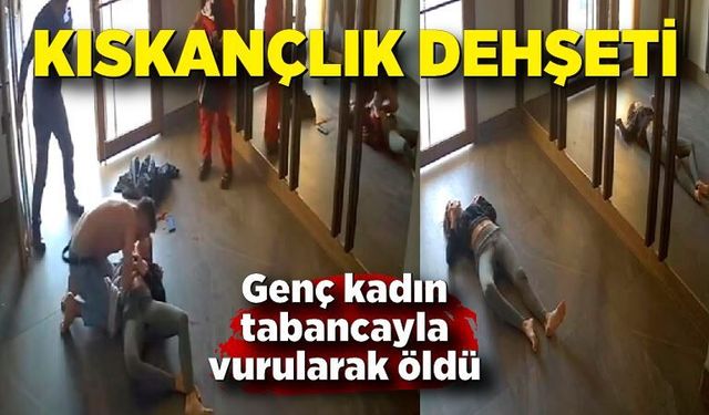 Genç kadın tabancayla vurularak öldü