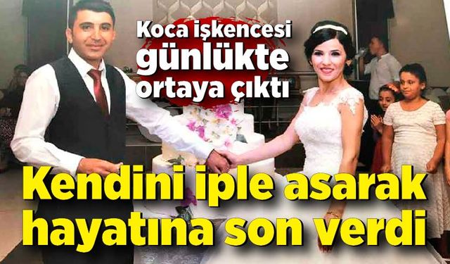 Ölen kadının günlüğü koca şiddetini ortaya çıkardı