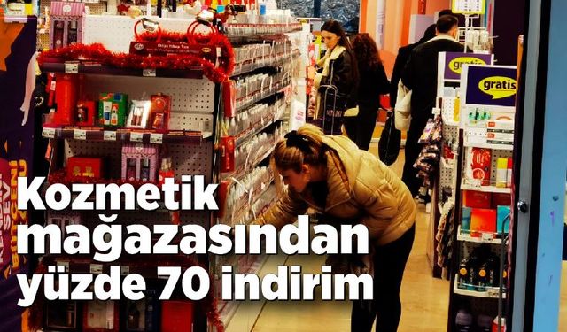 Kozmetik mağazasından yüzde 70 indirim