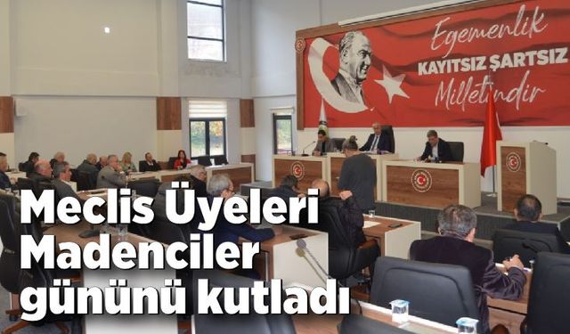 İl Gene Meclisi üyeleri Madenciler gününü kutladılar