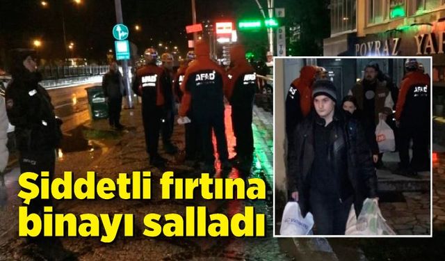 Fırtınadan dolayı sallanan bina tahliye edildi