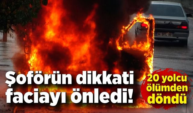 Şoförün dikkati faciayı önledi; 20 yolcu ölümden döndü