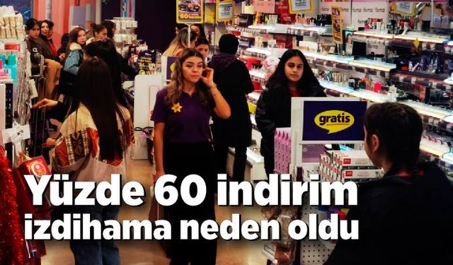 Yüzde 60 indirim izdihama neden oldu