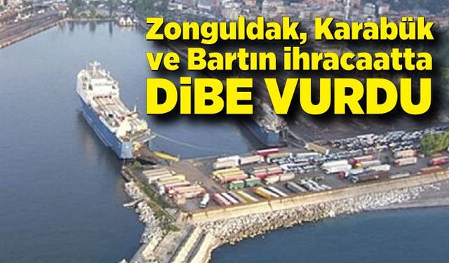 Zonguldak, Karabük ve Bartın’dan yapılan İhracat azaldı